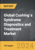 Cushing`s Syndrome Diagnostics and Treatment - Global Strategic Business Report- Product Image