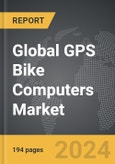 GPS Bike Computers - Global Strategic Business Report- Product Image