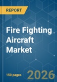 Fire Fighting Aircraft - Market Share Analysis, Industry Trends & Statistics, Growth Forecasts (2026-2031)- Product Image