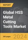 HSS Metal Cutting Tools - Global Strategic Business Report- Product Image