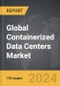 Containerized Data Centers - Global Strategic Business Report - Product Thumbnail Image
