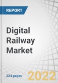 Digital Railway Market by Offering (Solutions (Remote Monitoring, Network Management, Security, Analytics) and Services), Application (Rail Operations Management, Passenger Information System, and Asset Management) and Region - Global Forecast to 2027- Product Image