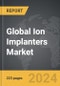 Ion Implanters - Global Strategic Business Report - Product Thumbnail Image