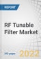 RF Tunable Filter Market by Type (Bandpass, Band Reject), Tuning Mechanism, Tuning Component, System (Handheld and Pocket Radio, Radar System), Application (Aerospace and Defense, Transportation, Smart Cities) and Geography - Global Forecast to 2027 - Product Thumbnail Image