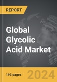 Glycolic Acid - Global Strategic Business Report- Product Image