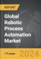 Robotic Process Automation - Global Strategic Business Report - Product Thumbnail Image