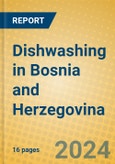 Dishwashing in Bosnia and Herzegovina- Product Image