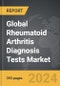 Rheumatoid Arthritis Diagnosis Tests - Global Strategic Business Report - Product Image