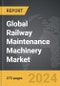 Railway Maintenance Machinery - Global Strategic Business Report - Product Thumbnail Image