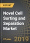Novel Cell Sorting and Separation Market: Focus on Acoustophoresis, Buoyancy, Dielectrophoresis, Magnetophoretics, Microfluidics, Optoelectronics, Traceless Affinity and Other Technologies, 2019-2030 - Product Thumbnail Image
