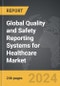 Quality and Safety Reporting Systems for Healthcare - Global Strategic Business Report - Product Thumbnail Image