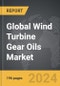 Wind Turbine Gear Oils - Global Strategic Business Report - Product Image