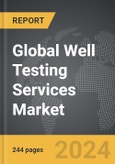 Well Testing Services - Global Strategic Business Report- Product Image