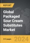 Packaged Sour Cream Substitutes - Global Strategic Business Report - Product Image