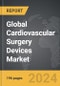 Cardiovascular Surgery Devices - Global Strategic Business Report - Product Thumbnail Image