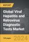 Viral Hepatitis and Retrovirus Diagnostic Tests - Global Strategic Business Report - Product Image