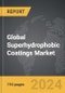 Superhydrophobic Coatings - Global Strategic Business Report - Product Thumbnail Image