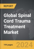Spinal Cord Trauma Treatment - Global Strategic Business Report- Product Image