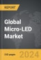 Micro-LED - Global Strategic Business Report - Product Image