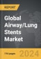 Airway/Lung Stents - Global Strategic Business Report - Product Image
