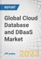 Global Cloud Database and DBaaS Market by Database Type (SQL and NoSQL), Component (Solutions & Services), Deployment Mode, Organization Size, Vertical (BFSI, IT & Telecom, Manufacturing, Healthcare & Life Sciences) and Region - Forecast to 2028 - Product Image
