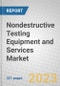 Nondestructive Testing Equipment and Services: Ultrasonic, Radiographic, Eddy Current and Others - Product Image