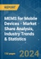 MEMS for Mobile Devices - Market Share Analysis, Industry Trends & Statistics, Growth Forecasts 2019 - 2029 - Product Image