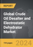 Crude Oil Desalter and Electrostatic Dehydrator - Global Strategic Business Report- Product Image