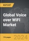 Voice over WiFi (VoWiFi) - Global Strategic Business Report - Product Thumbnail Image