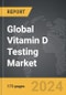 Vitamin D Testing : Global Strategic Business Report - Product Thumbnail Image