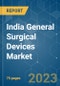 India General Surgical Devices Market - Growth, Trends, COVID-19 Impact, and Forecasts (2023-2028) - Product Thumbnail Image