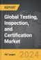 Testing, Inspection, and Certification (TIC) - Global Strategic Business Report - Product Thumbnail Image