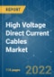 High Voltage Direct Current (HVDC) Cables Market - Growth, Trends, COVID-19 Impact, and Forecasts (2022 - 2027) - Product Thumbnail Image