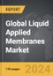 Liquid Applied Membranes - Global Strategic Business Report - Product Image