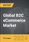 B2C eCommerce - Global Strategic Business Report - Product Thumbnail Image