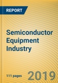 Global and China Semiconductor Equipment Industry Report, 2019-2025- Product Image