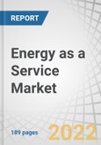 Energy as a Service Market by Type (Energy Supply Services, Operational and Maintenance Services, and Energy Efficiency and Optimization Services) End-User (Commercial and Industrial) and Region - Global Forecast to 2027- Product Image