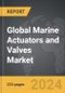Marine Actuators and Valves - Global Strategic Business Report - Product Image
