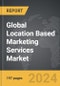 Location Based Marketing Services - Global Strategic Business Report - Product Thumbnail Image
