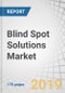 Blind Spot Solutions Market by Product Type (BSD, Park Assist, Backup Camera, Surround View & Virtual Pillar), Technology (Camera, radar & Ultrasonic), End Market (OE & Aftermarket), Electric Vehicle, Vehicle Type & Region - Global Forecast to 2027 - Product Thumbnail Image