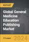 General Medicine Education Publishing - Global Strategic Business Report - Product Image