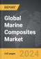 Marine Composites - Global Strategic Business Report - Product Thumbnail Image