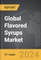 Flavored Syrups - Global Strategic Business Report - Product Thumbnail Image