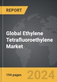 Ethylene Tetrafluoroethylene (ETFE) - Global Strategic Business Report- Product Image