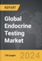 Endocrine Testing - Global Strategic Business Report - Product Thumbnail Image