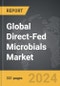 Direct-Fed Microbials (DFM) - Global Strategic Business Report - Product Image