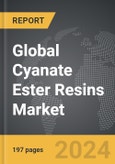 Cyanate Ester Resins - Global Strategic Business Report- Product Image