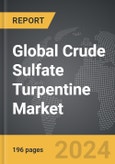 Crude Sulfate Turpentine - Global Strategic Business Report- Product Image