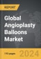 Angioplasty Balloons - Global Strategic Business Report - Product Thumbnail Image