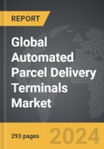 Automated Parcel Delivery Terminals - Global Strategic Business Report- Product Image